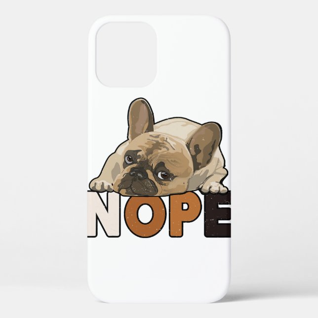 Nope Lazy Funny French Bulldog Lover Case-Mate iPhone Case (Back)