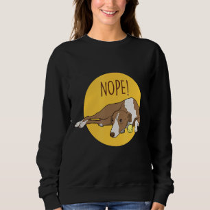 Nope! Lazy Italian Greyhound Dog Rescue Greyhound Sweatshirt