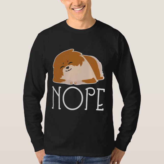 Nope Lazy Pomeranian T-Shirt (Front)
