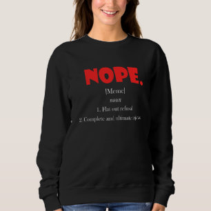 Nope Meme Definition Flat Out Refusal Ultimate Rej Sweatshirt