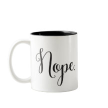 Nope. mug | Classy Script