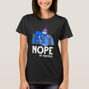 Nope My Pancreas Cute Sloth Type 1 T1D Diabetes T-Shirt