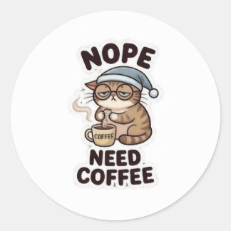 NOPE, NEED COFFEE! – Funny Coffee Lover Sticker