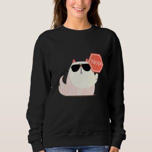 Nope No Not Today Cool Lazy Cat Idea Sweatshirt