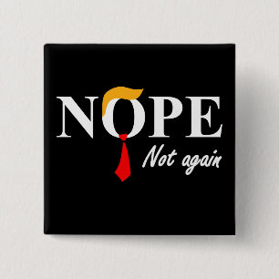 Nope. Not Again. 15 Cm Square Badge