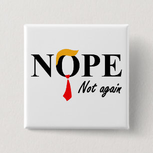 Nope. Not Again. 15 Cm Square Badge