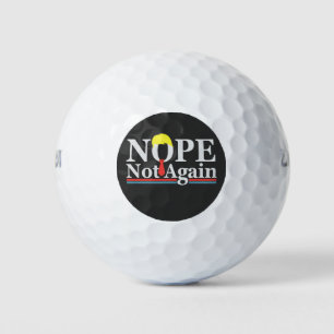 Nope Not Again Funny Presidency Republican Trump  Golf Balls