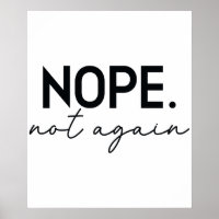 Nope Not Again Funny Trump - Anti Trump