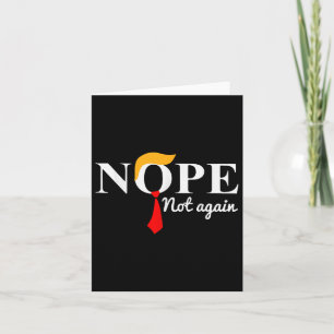 Nope Not Again Funny Trump Card