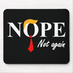 Nope. Not Again. Mouse Pad