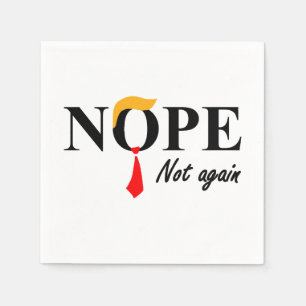 Nope. Not Again. Napkin