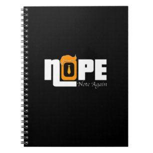 Nope Not Again Notebook