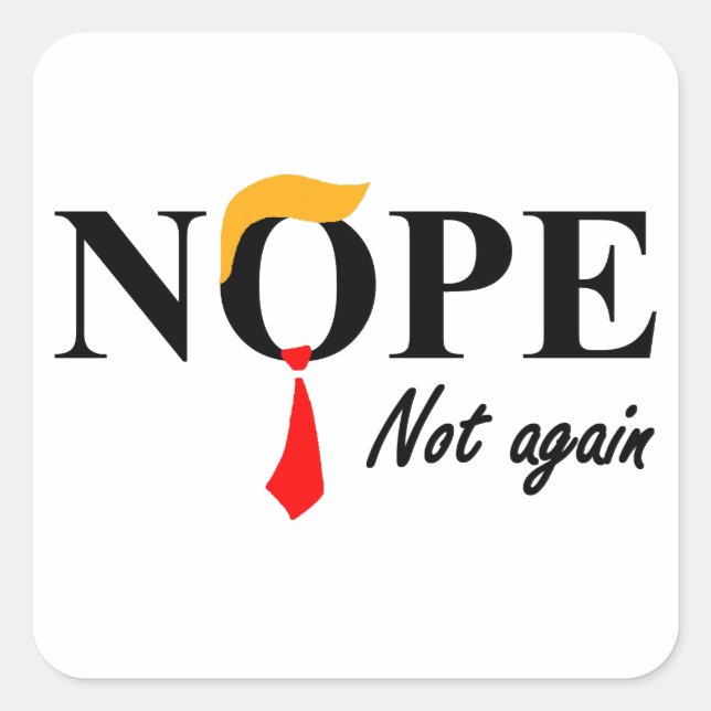 Nope. Not Again. Square Sticker (Front)