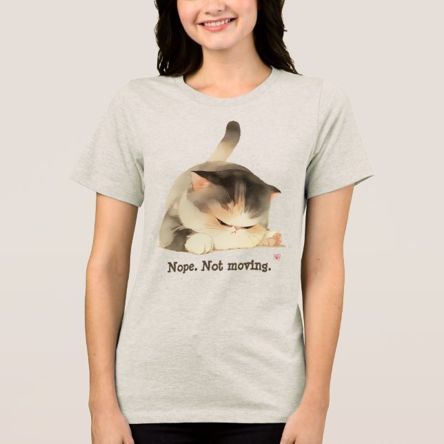 Nope. Not Moving Tri-Blend Shirt (Front)