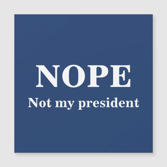 NOPE Not my president customizable (Front)