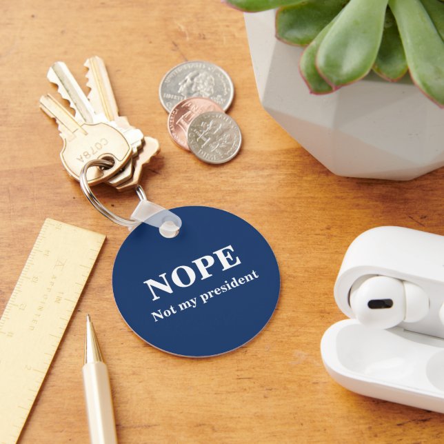 NOPE Not my president customizable Key Ring (Desk)