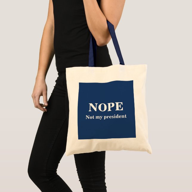 NOPE Not my president customizable Tote Bag (Front (Product))