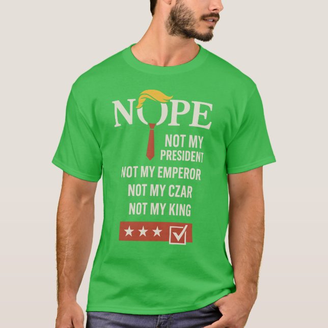 NOPE – Not My President T-Shirt (Front)