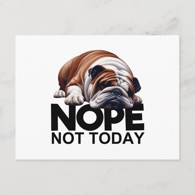 Nope Not Today Bulldog Postcard (Front)