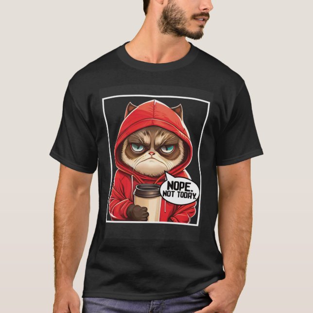 Nope Not Today Cat I Lazy Cat Nope  1 T-Shirt (Front)