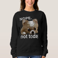Nope Not Today Chihuahua Dog Funny Chiwawa Long Ha