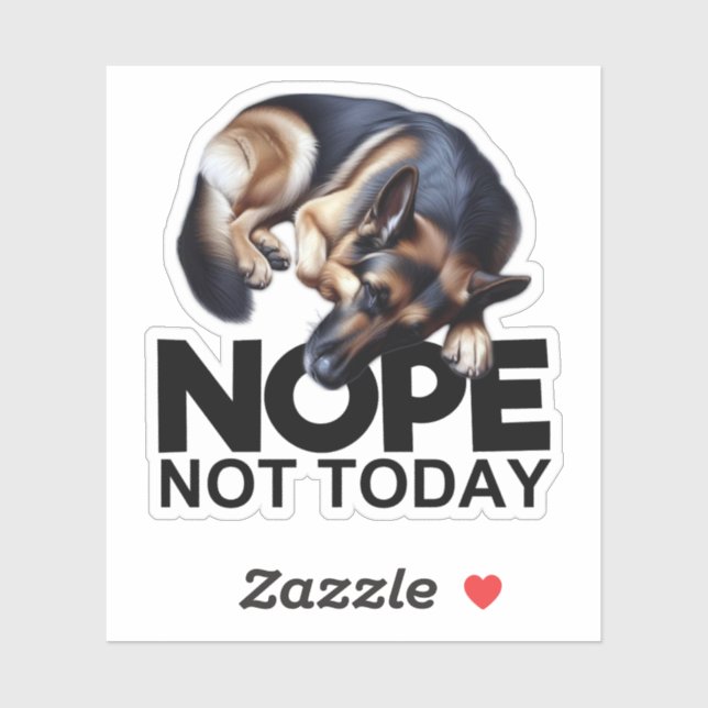 Nope Not Today German Shepherd (Sheet)