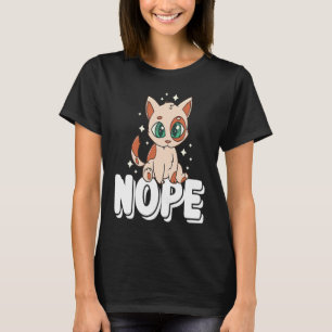 Nope Not Today Lazy Cat Kitten T-Shirt