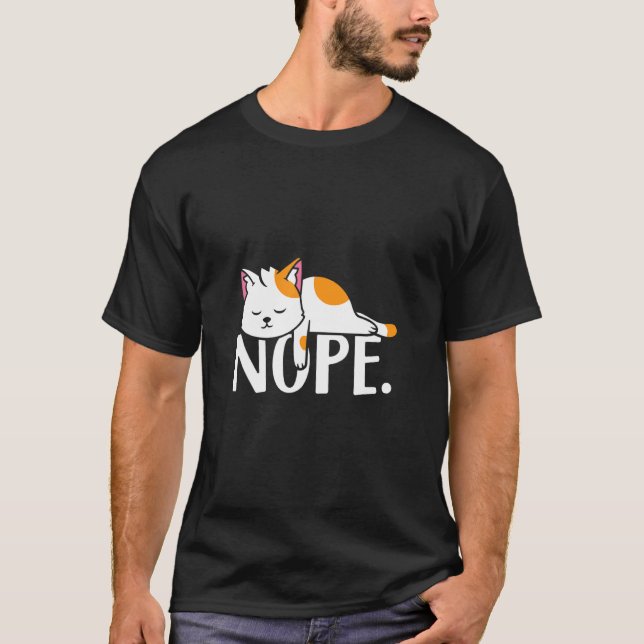 Nope Not Today Lazy Cat T-Shirt (Front)