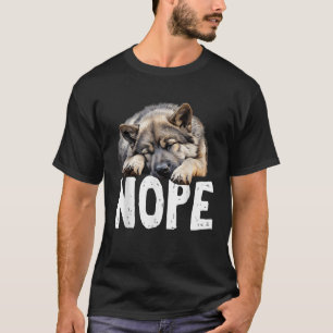 NOPE NOT TODAY Lazy Dog Unisex Adults and Kids Nor T-Shirt