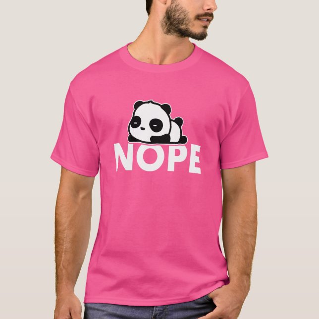 Nope Not Today   Lazy Panda T-Shirt (Front)