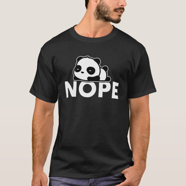 Nope Not Today   Lazy Panda T-Shirt (Front)