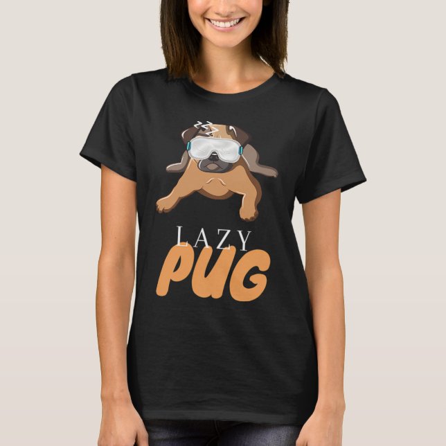 Nope. Not Today / Lazy Pug T-Shirt (Front)