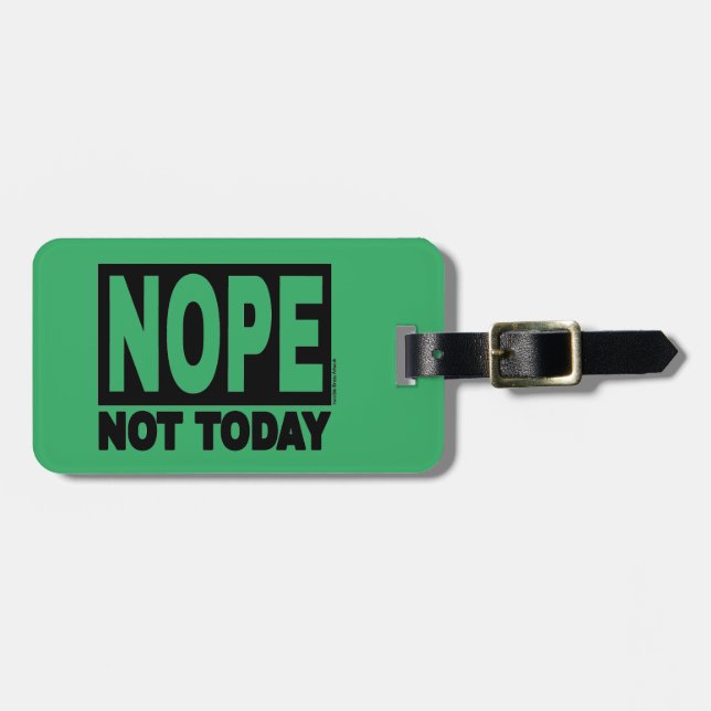 NOPE Not Today Luggage Tag (Front Horizontal)