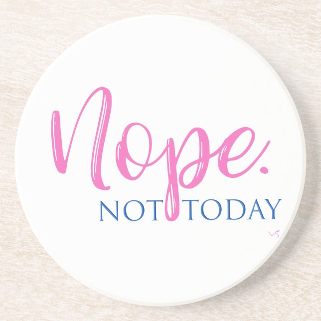 Nope. Not Today - Novelty Slogan Cool Fun Coaster (Front)