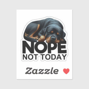 Nope Not Today Rottweiler