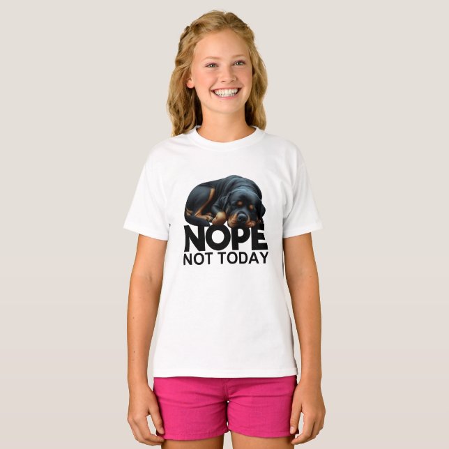 Nope Not Today Rottweiler T-Shirt (Front Full)