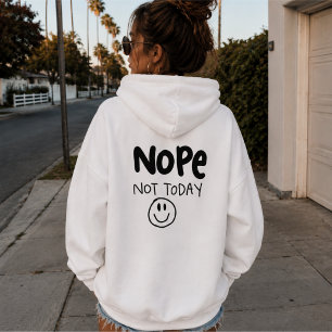 Nope Not Today Sarcastic Pullover Hoodie