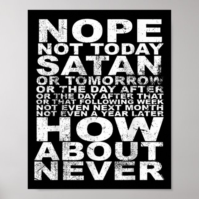 Nope Not Today Satan Never Funny And Inspirational Poster (Front)