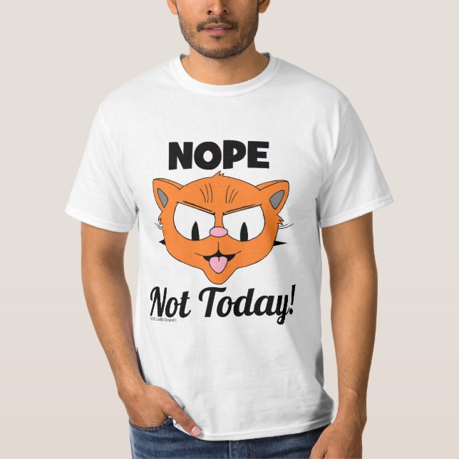 NOPE Not Today! Señor Gato™ Cartoon Cat T-Shirt (Front)