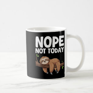 Nope Not Today Sloth Coffee Mug