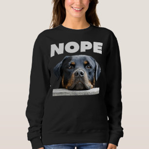 Nope Rottweiler Cute Rottie Dog Mum Dad Sweatshirt
