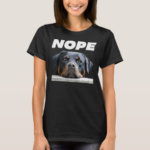 Nope Rottweiler Cute Rottie Dog Mum Dad T-Shirt