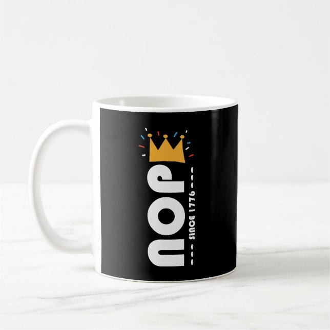 Nope Since 1776 No Kings Funny Coffee Mug (Left)