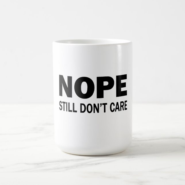 Nope Still Don't Care Coffee Mug (Center)