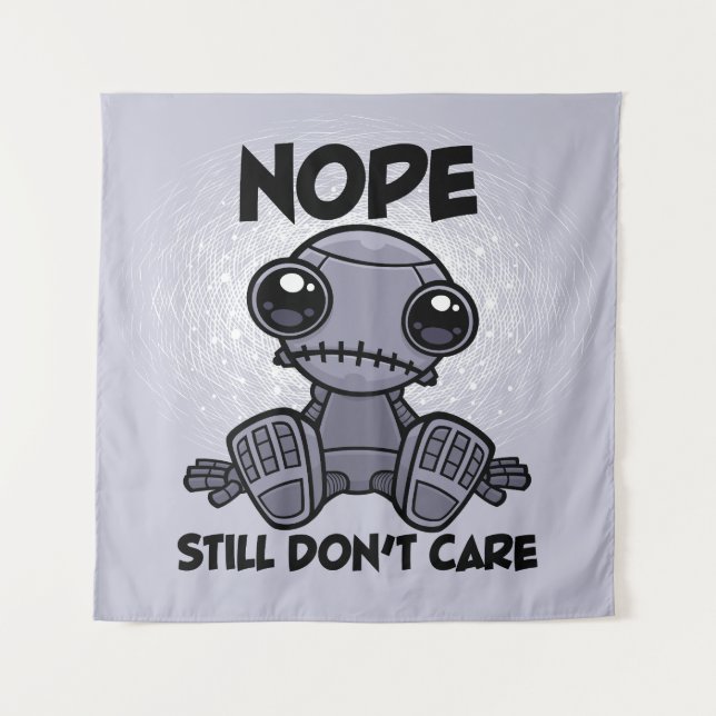 Nope Still Don't Care Cute Indifferent Robot Tapestry (Front)