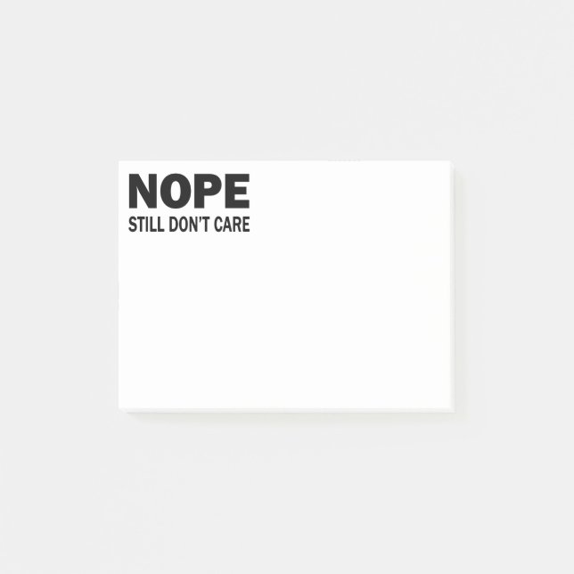 Nope Still Don't Care Post-it Notes (Front)