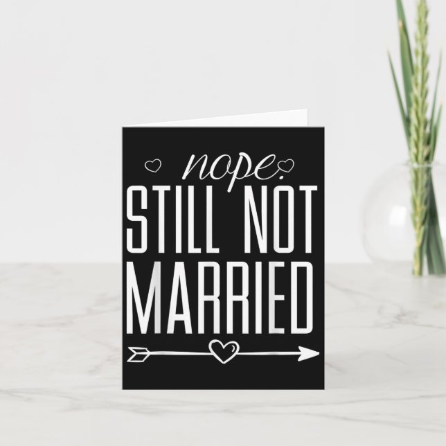 Nope Still Not Married Funny Quote Graphic Tee  Card (Front)