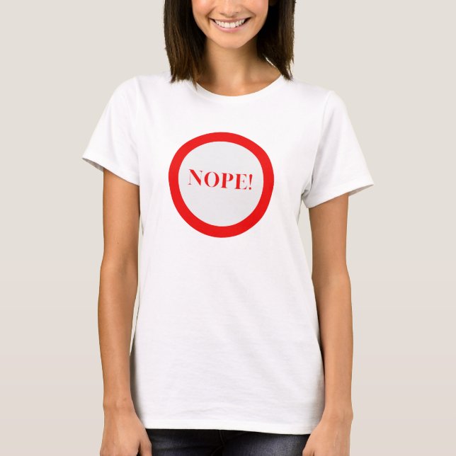 Nope! T-Shirt (Front)