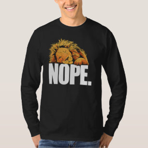 Nope Today Lazy Lion Animal T-Shirt