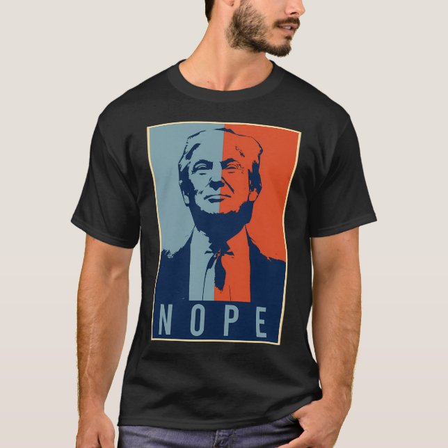 Nope Trump - Anti-Donald Trump T-Shirt (Front)